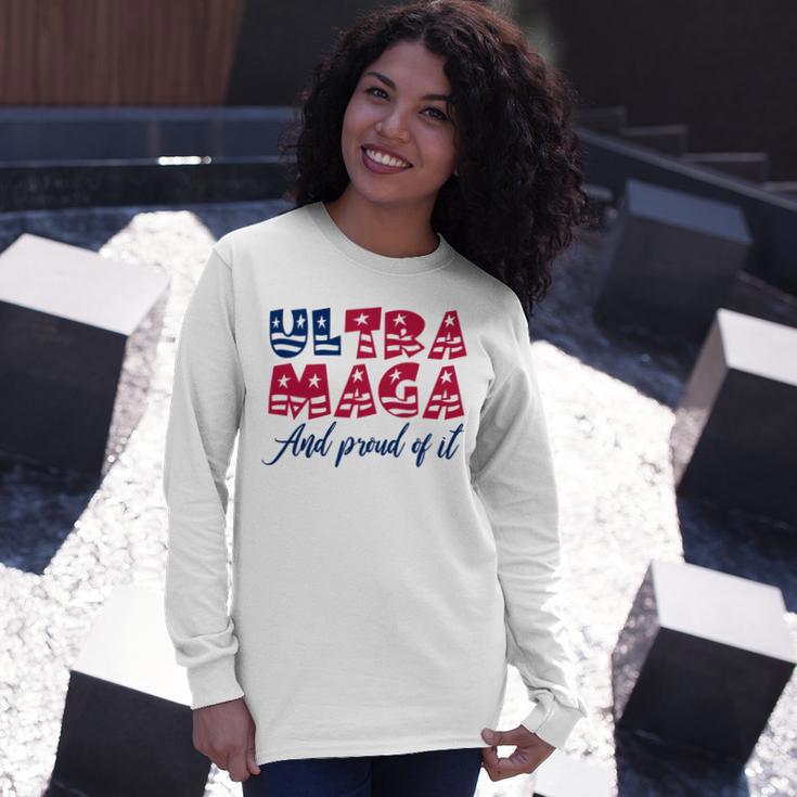 Ultra Maga And Proud Of It A Ultra Maga And Proud Of It V5 Unisex Long Sleeve Gifts for Her