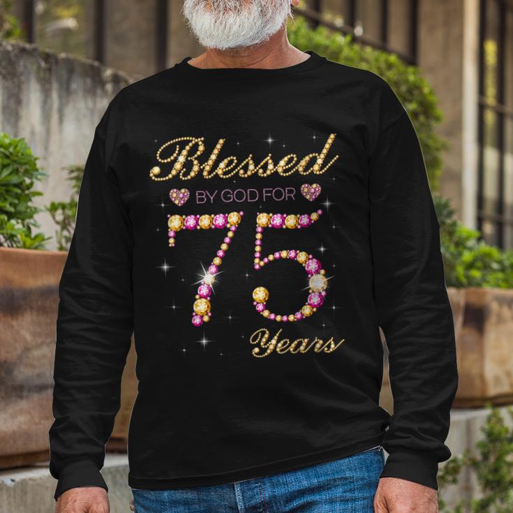 Blessed By God For 75 Years Old 75Th Birthday Party  Unisex Long Sleeve
