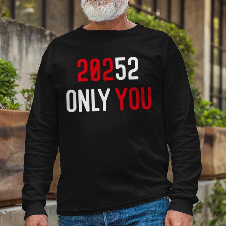 20252 Only You Funny Unisex Long Sleeve Gifts for Old Men