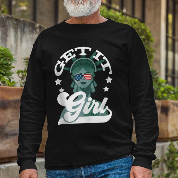 4Th Of July Women Statue Of Liberty Get It Girl Long Sleeve T-Shirt Gifts for Old Men