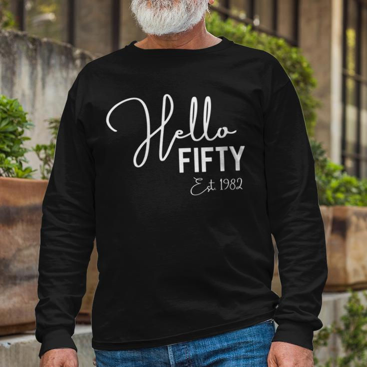 50Th Birthday Hello Fifty Hello 50 Est 1972 Long Sleeve T-Shirt Gifts for Old Men