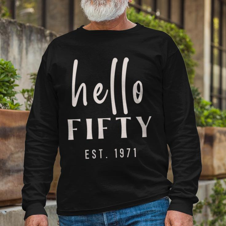 50Th Birthday Milestone Hello Fifty Party 1971 Long Sleeve T-Shirt Gifts for Old Men