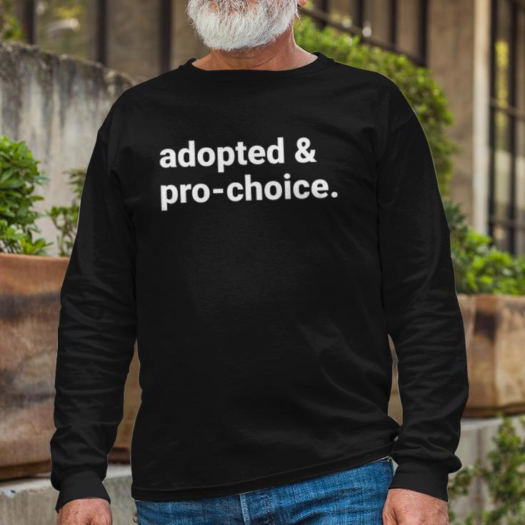 Adopted And Pro Choice Rights Long Sleeve T-Shirt T-Shirt Gifts for Old Men