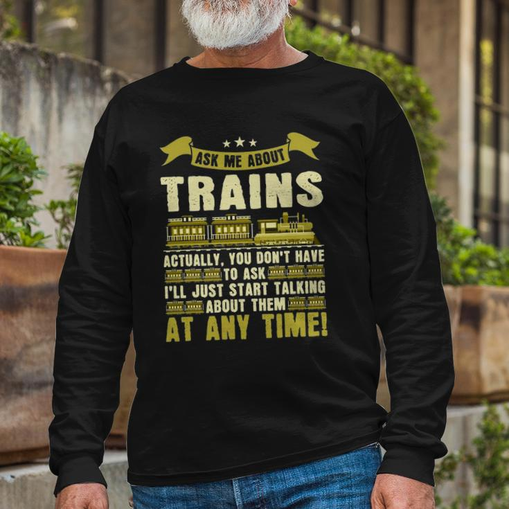 Ask Me About Trains Train And Railroad Long Sleeve T-Shirt T-Shirt Gifts for Old Men