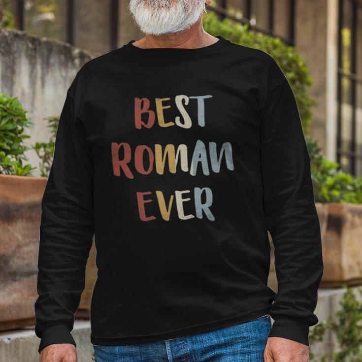 Best Roman Ever Retro Vintage First Name Long Sleeve T-Shirt Gifts for Old Men