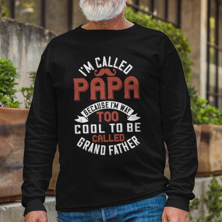 Im Called Papa Because Im Way Too Cool To Be Called Grand Father Long ...