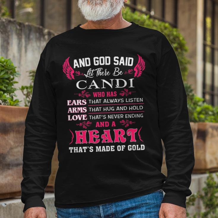 Candi Name And God Said Let There Be Candi Long Sleeve T-Shirt Gifts for Old Men