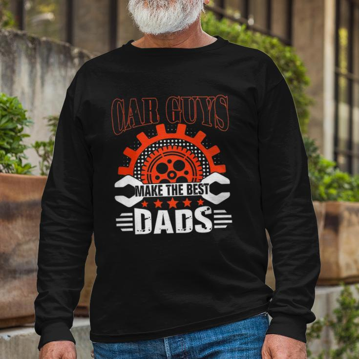 Car Guys Make The Best Dads Fathers Day Long Sleeve T-Shirt T-Shirt Gifts for Old Men
