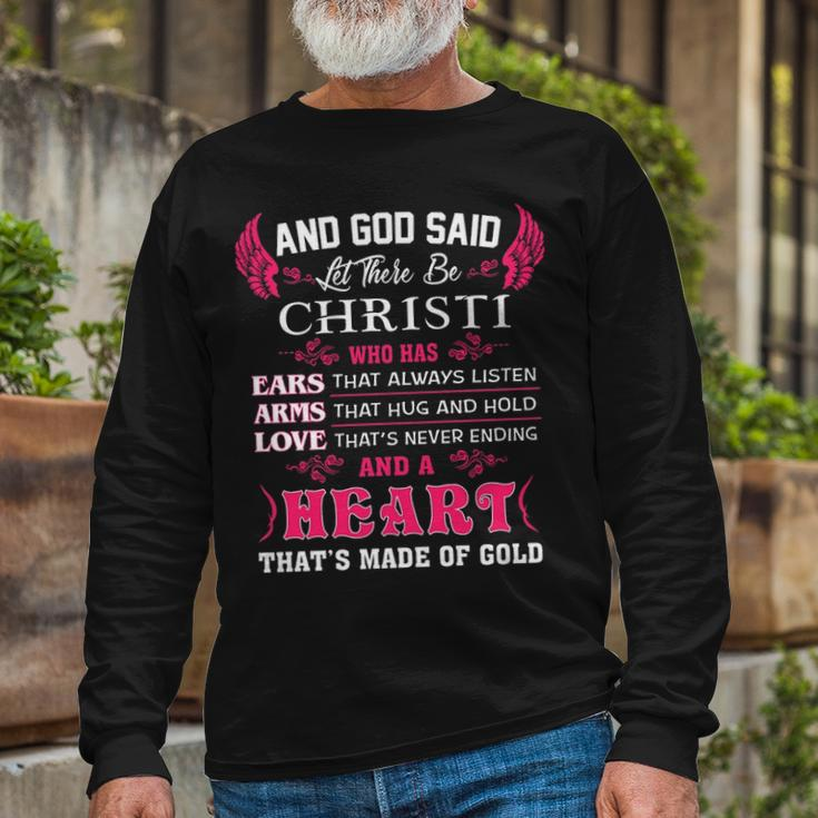 Christi Name And God Said Let There Be Christi Long Sleeve T-Shirt Gifts for Old Men