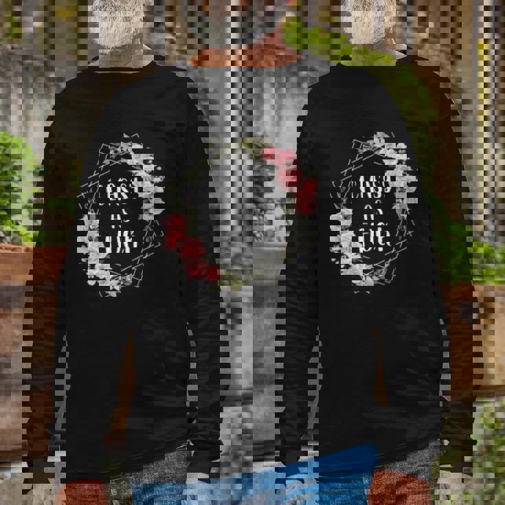 Classy As Fuck Floral Wreath Polite Offensive Feminist Long Sleeve T-Shirt T-Shirt Gifts for Old Men