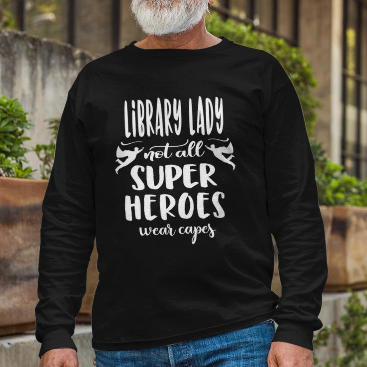 Cool Super Library Lady Saying Library Lady Long Sleeve T-Shirt Gifts for Old Men