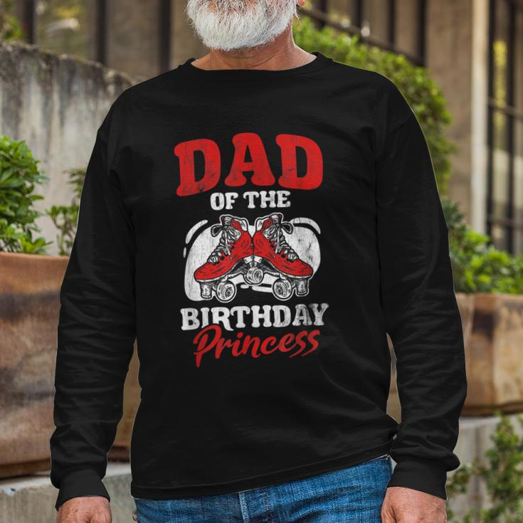 Dad Of Birthday Princess Roller Skating Derby Roller Skate Long Sleeve T-Shirt Gifts for Old Men