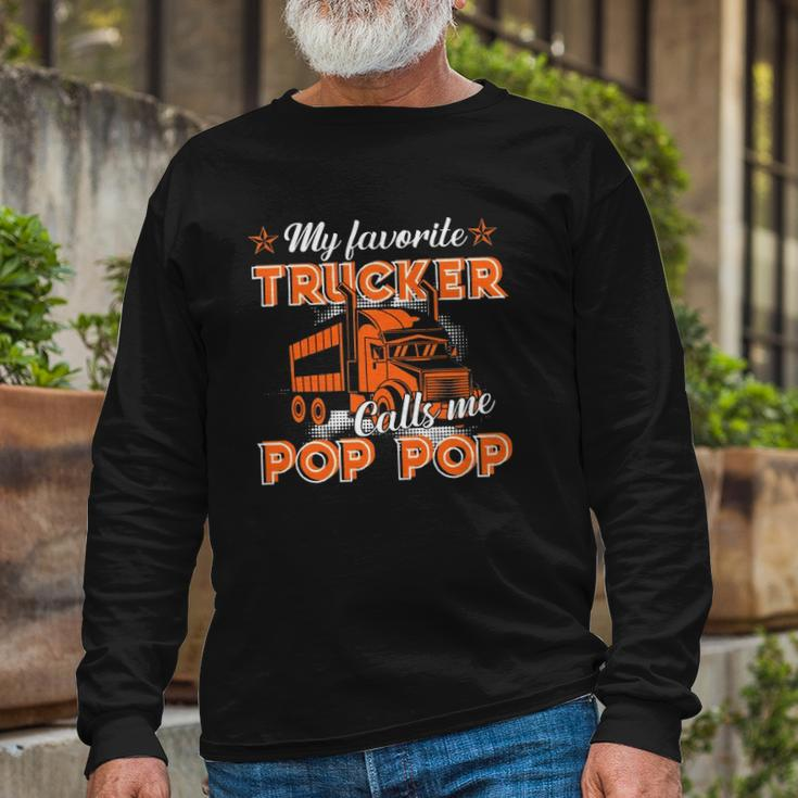 Dad My Favorite Trucker Calls Me Pop Pop Fathers Day Long Sleeve T-Shirt T-Shirt Gifts for Old Men