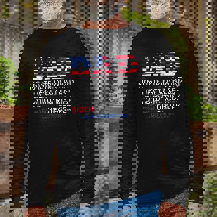 Dad Happy Fathers Day No Matter How Hard Life Gets At Least Long Sleeve T-Shirt T-Shirt Gifts for Old Men
