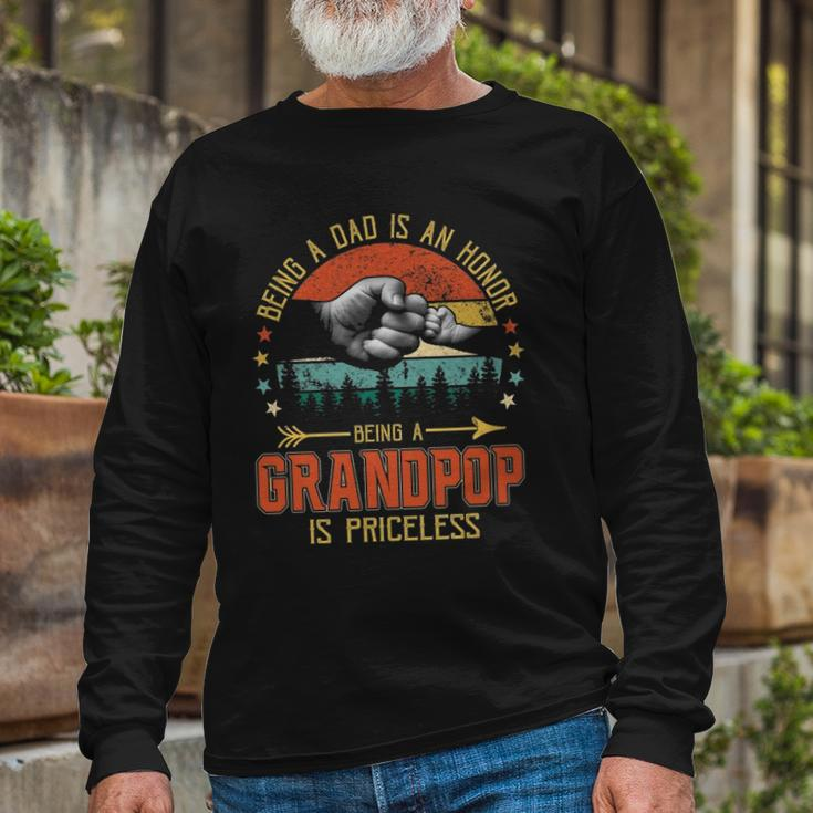 Being A Dad Is An Honor Being A Grandpop Is Priceless Long Sleeve T-Shirt T-Shirt Gifts for Old Men