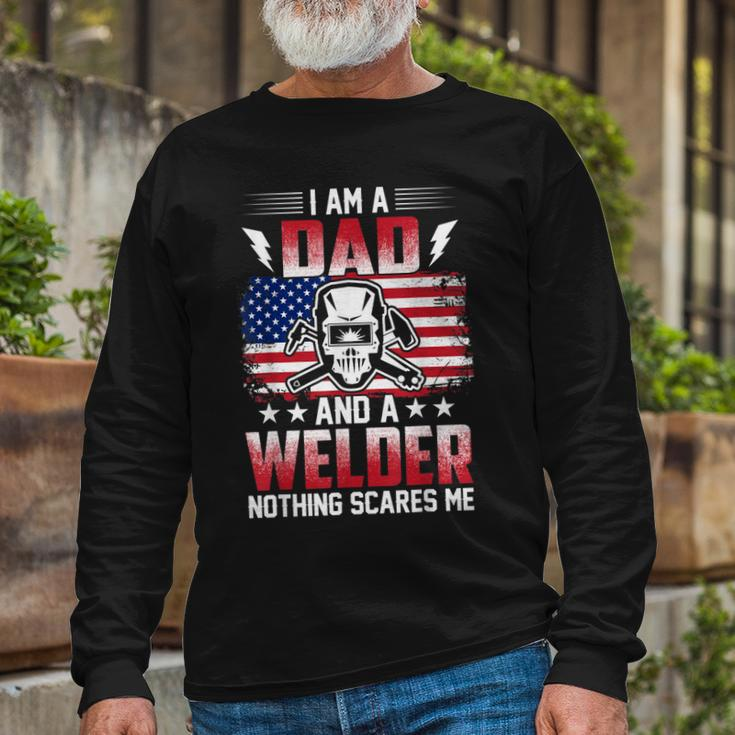 I Am A Dad And A Welder Nothing Scares Me V2 Long Sleeve T-Shirt Gifts for Old Men