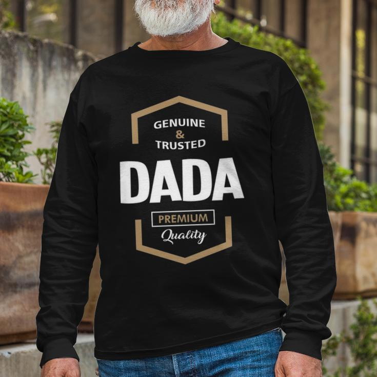 Dada Grandpa Genuine Trusted Dada Premium Quality Long Sleeve T-Shirt Gifts for Old Men