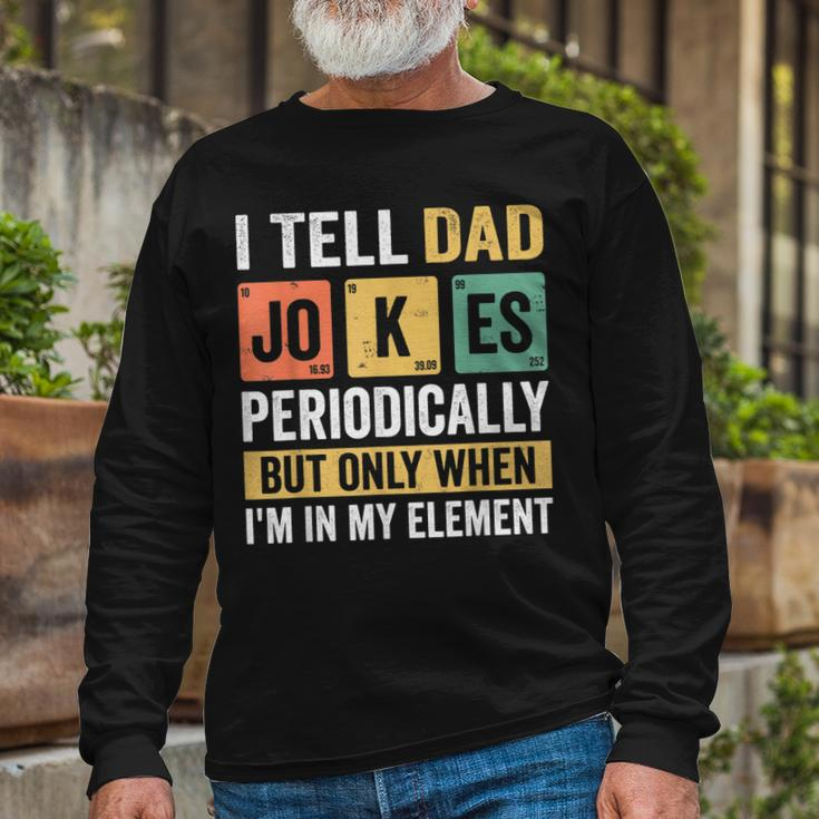 Daddy I Tell Dad Jokes Periodically Fathers Day Long Sleeve T-Shirt T-Shirt Gifts for Old Men