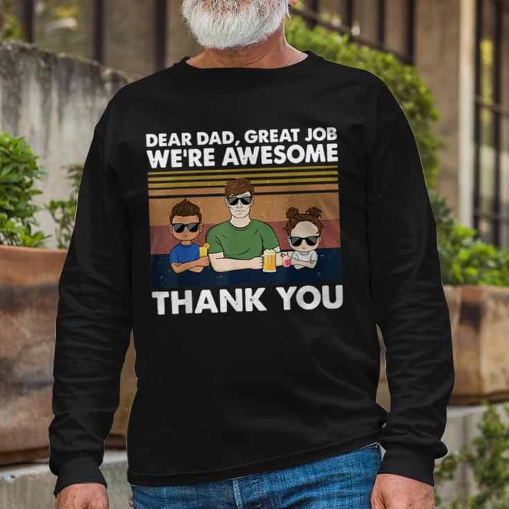 Dear Dad Great Job Were Awesome Thank You Long Sleeve T-Shirt T-Shirt Gifts for Old Men