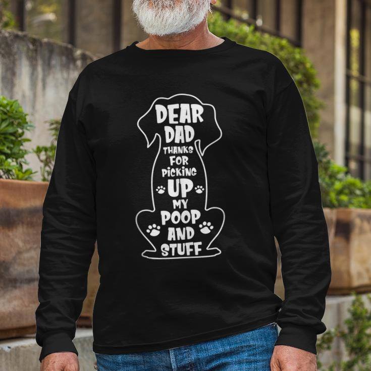 Dear Dad Thanks For Picking Up My Poop Happy Fathers Day Dog Long Sleeve T-Shirt T-Shirt Gifts for Old Men