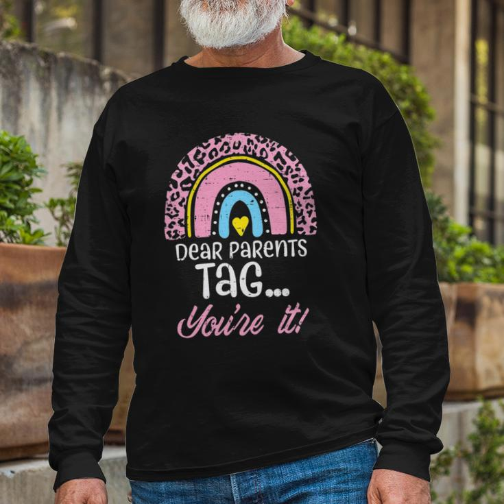 Dear Parents Tag Youre It Teacher Last Day Of School Long Sleeve T-Shirt T-Shirt Gifts for Old Men
