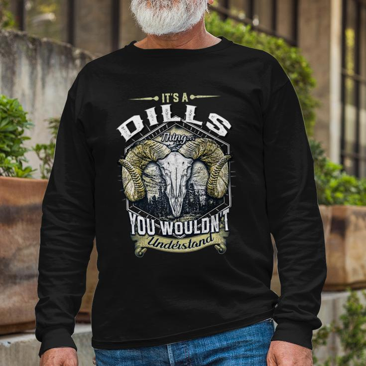 Dills Name Shirt Dills Name V4 Long Sleeve T-Shirt Gifts for Old Men