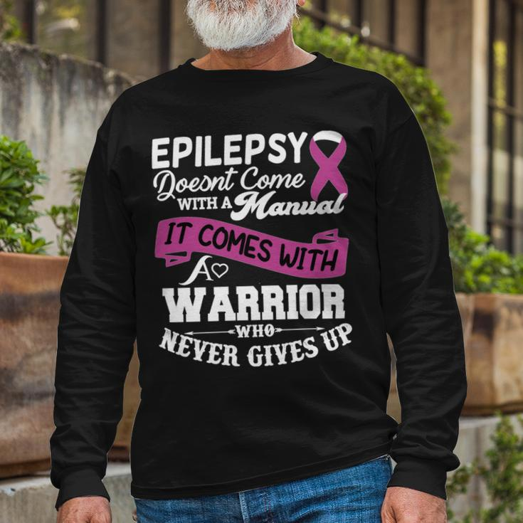 Epilepsy Doesnt Come With A Manual It Comes With A Warrior Who Never Gives Up Purple Ribbon Epilepsy Epilepsy Awareness Long Sleeve T-Shirt Gifts for Old Men