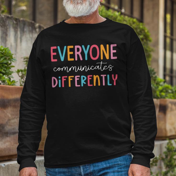 Everyone Communicate Differently Autism Awareness Unisex Long Sleeve Gifts for Old Men