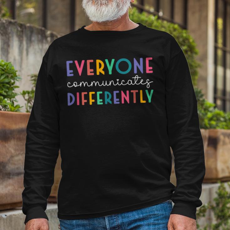 Everyone Communicates Differently Unisex Long Sleeve Gifts for Old Men