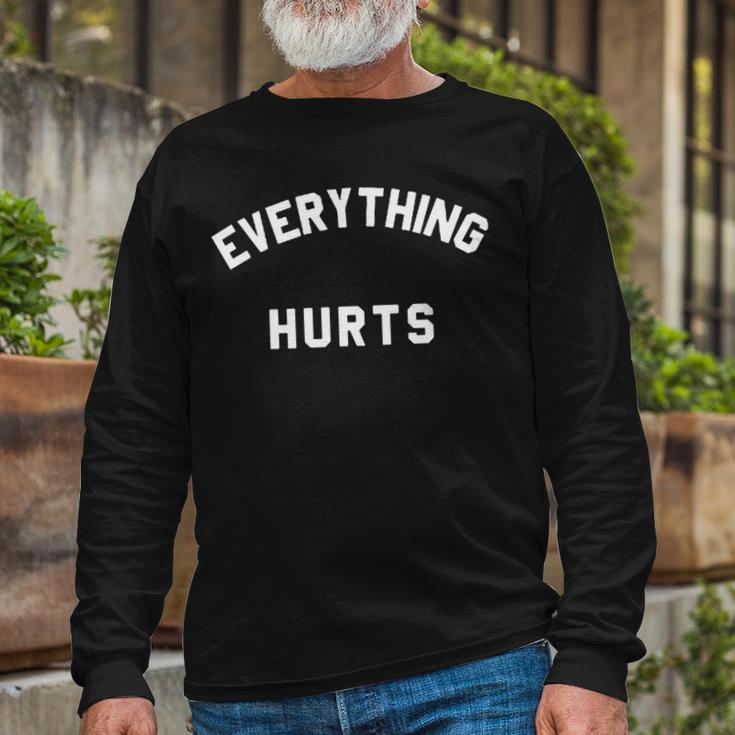 Everything Hurts Workout Gym Unisex Long Sleeve Gifts for Old Men