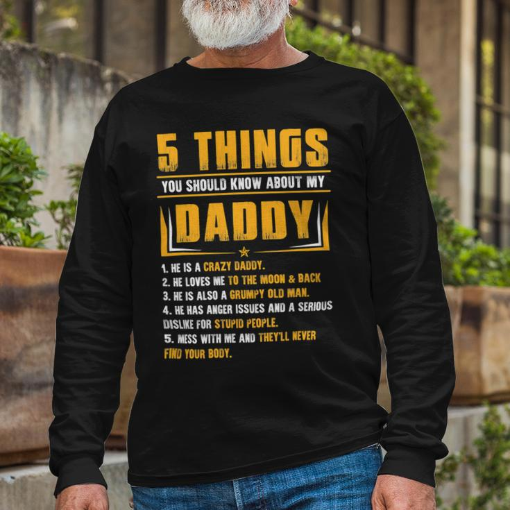 Father Grandpa 5 Things You Should Know About My Daddy Fathers Day 12 Dad Long Sleeve T-Shirt Gifts for Old Men