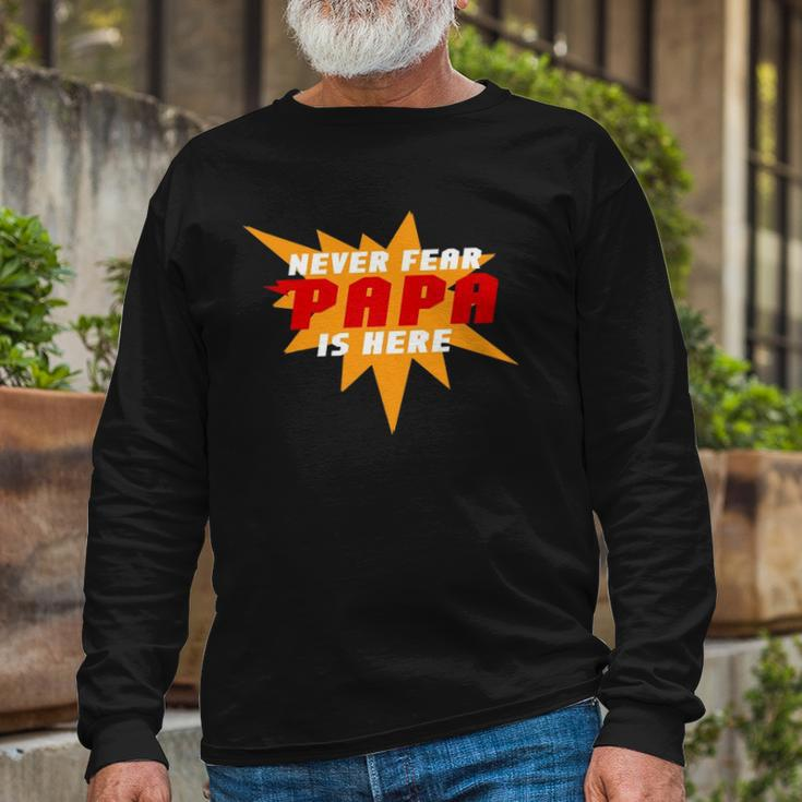 Never Fear Papa Is Here Super Grandpa Superhero Long Sleeve T-Shirt T-Shirt Gifts for Old Men