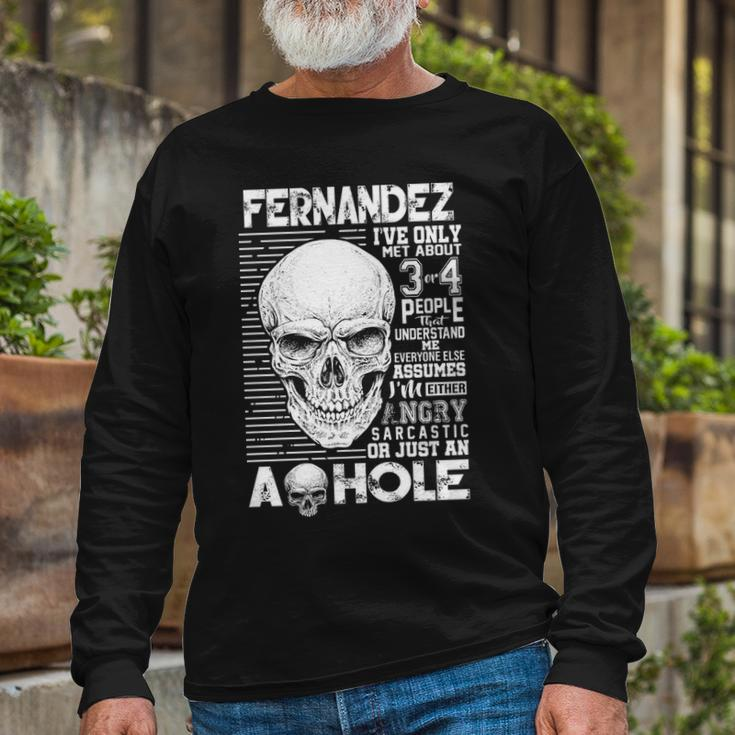 Fernandez Name Fernandez Ive Only Met About 3 Or 4 People Long Sleeve T-Shirt Gifts for Old Men