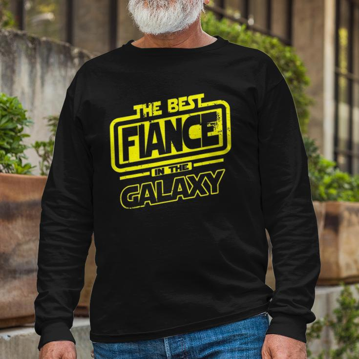 Fiance The Best In The Galaxy Long Sleeve T-Shirt T-Shirt Gifts for Old Men