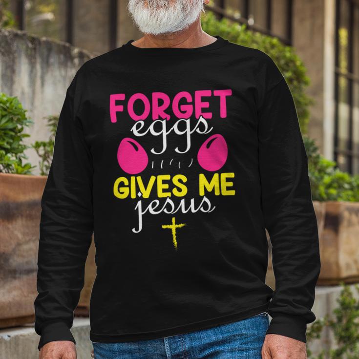 Forger Eggs Gives Me Jesus Funny Easter Day Unisex Long Sleeve Gifts for Old Men