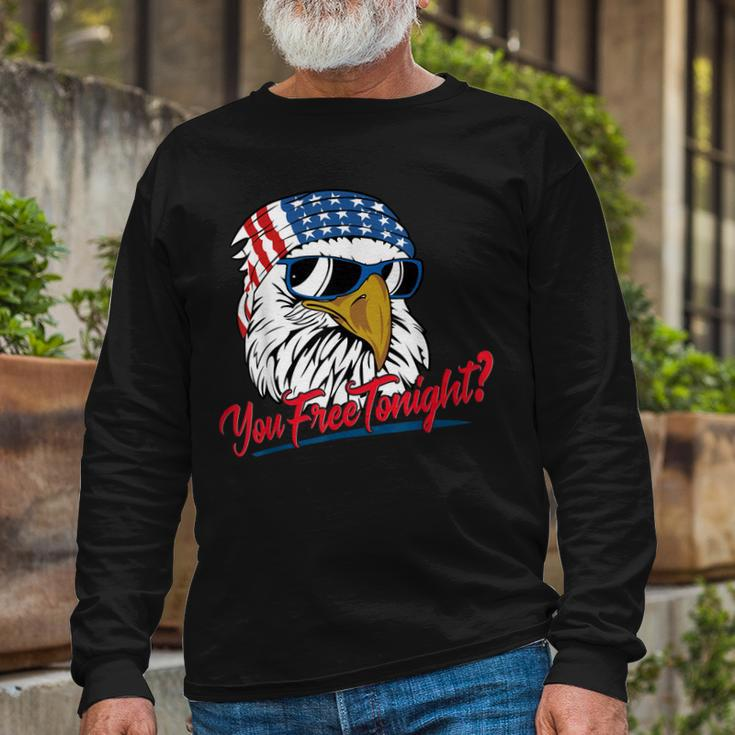 You Free Tonight Bald Eagle American Flag Happy 4Th Of July V2 Long Sleeve T-Shirt Gifts for Old Men