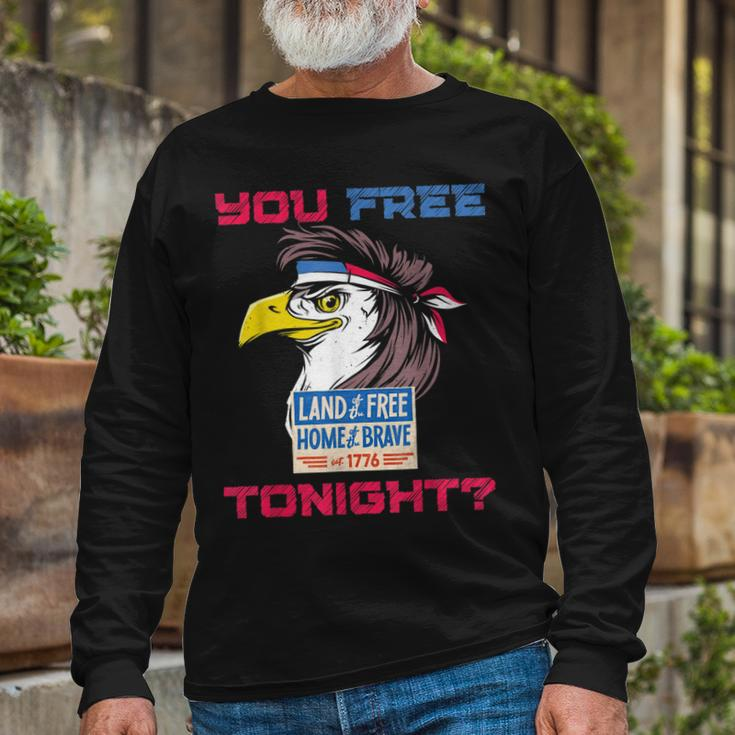 You Free Tonight Merica Eagle Mullet 4Th Of July Men Women Long Sleeve T-Shirt Gifts for Old Men