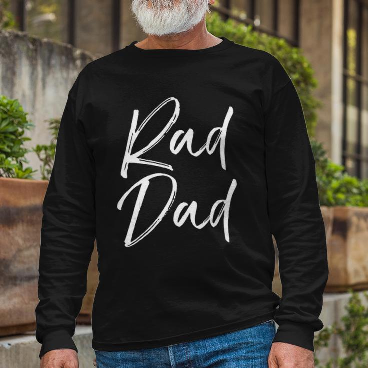 Fun Fathers Day From Son Cool Quote Saying Rad Dad Long Sleeve T-Shirt T-Shirt Gifts for Old Men