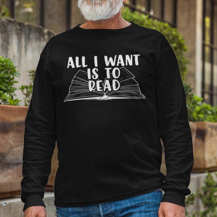 Funny Books All I Want To Do Is Read Unisex Long Sleeve Gifts for Old Men