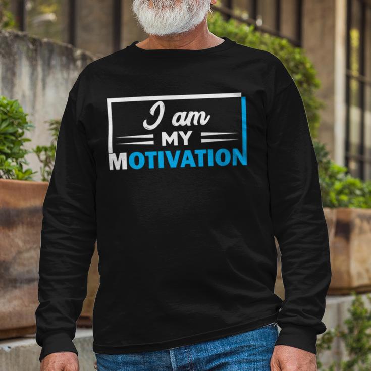 Funny I Am My Motivation Motivational Unisex Long Sleeve Gifts for Old Men