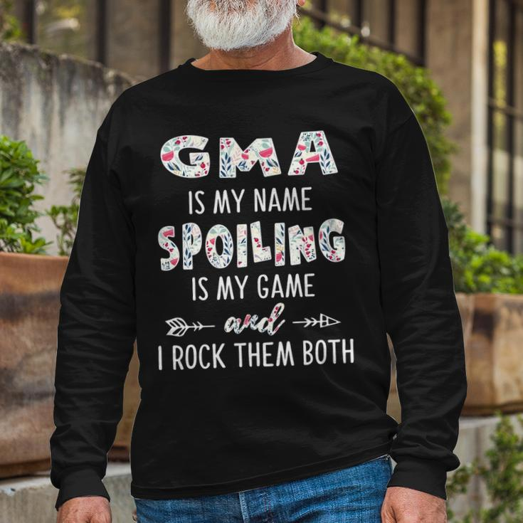 G Ma Grandma G Ma Is My Name Spoiling Is My Game Long Sleeve T-Shirt Gifts for Old Men