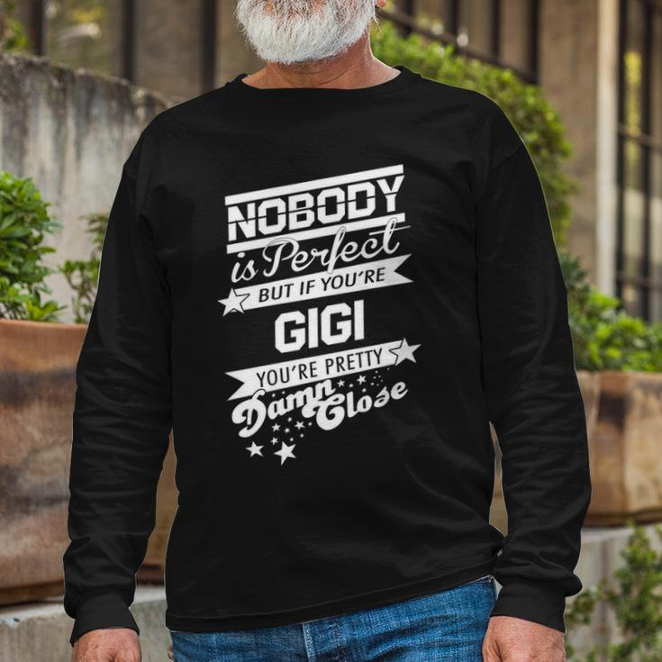 Gigi Name If You Are Gigi Long Sleeve T-Shirt Gifts for Old Men