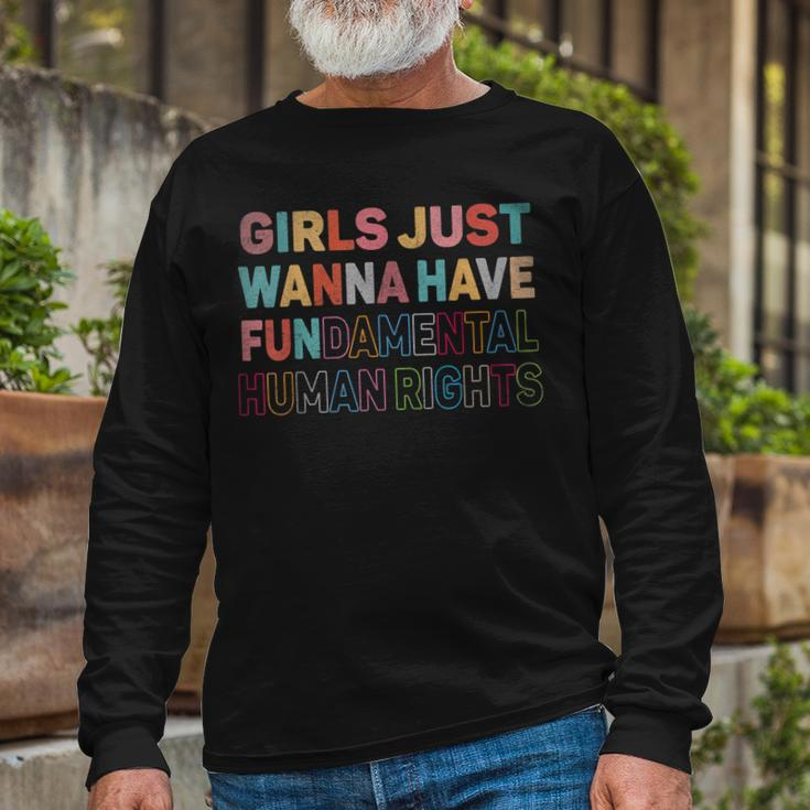 Girls Just Want To Have Fundamental Human Rights Feminist V2 Long Sleeve T-Shirt T-Shirt Gifts for Old Men