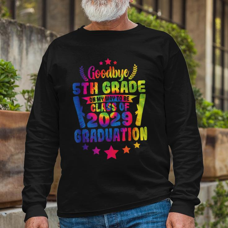 Goodbye 5Th Grade Class Of 2029 Graduate 5Th Grade Tie Dye Long Sleeve T-Shirt T-Shirt Gifts for Old Men