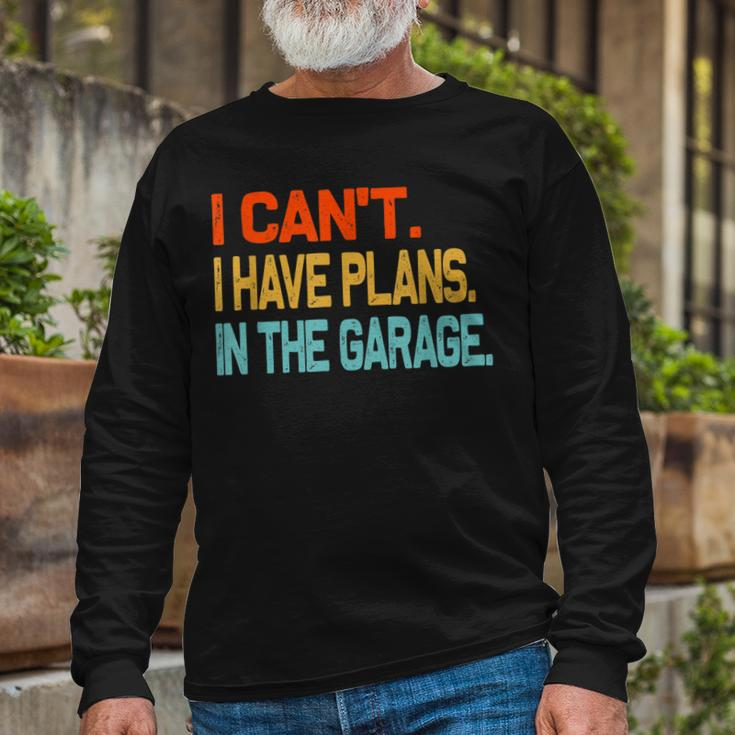 Ill Be In The Garage Dad Work Repair Car Mechanic Long Sleeve T-Shirt Gifts for Old Men