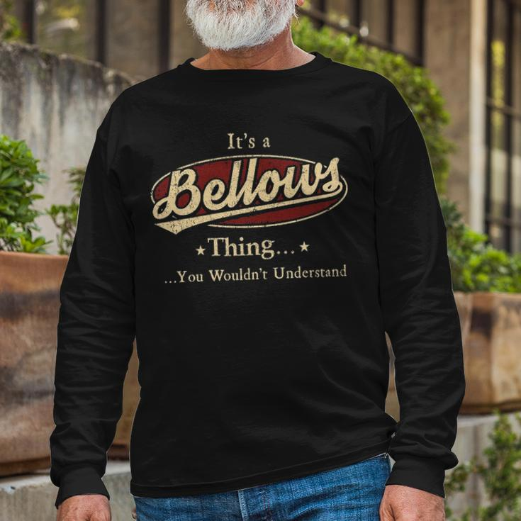 Its A Bellows Thing You Wouldnt Understand Shirt Personalized Name Shirt Shirts With Name Printed Bellows Long Sleeve T-Shirt Gifts for Old Men