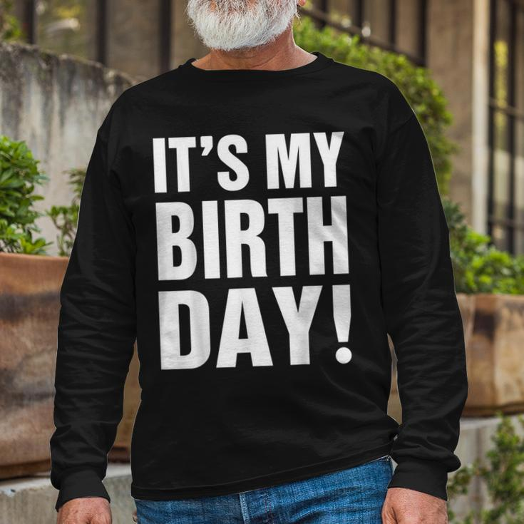 Its My Birthday For Women Ns Girls Birthday Long Sleeve T-Shirt Gifts for Old Men