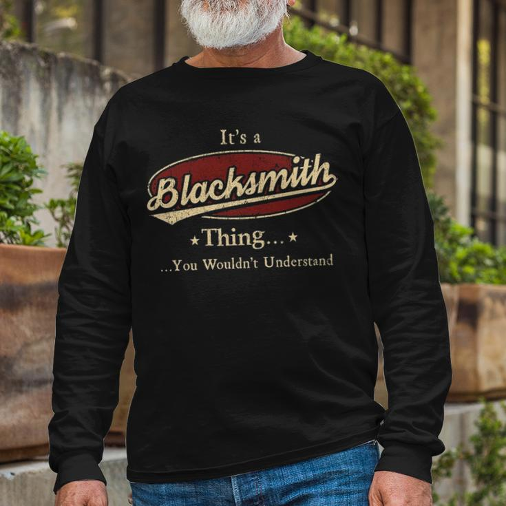 Its A Blacksmith Thing You Wouldnt Understand Shirt Personalized Name Shirt Shirts With Name Printed Blacksmith Long Sleeve T-Shirt Gifts for Old Men