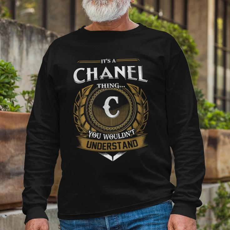 Its A Chanel Thing You Wouldnt Understand Name Long Sleeve T-Shirt Gifts for Old Men