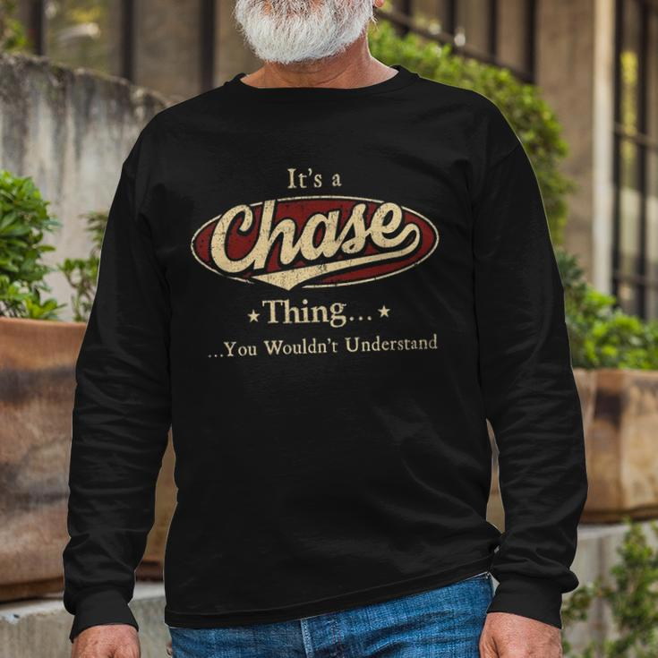 Its A CHASE Thing You Wouldnt Understand Shirt CHASE Last Name Shirt With Name Printed CHASE Long Sleeve T-Shirt Gifts for Old Men
